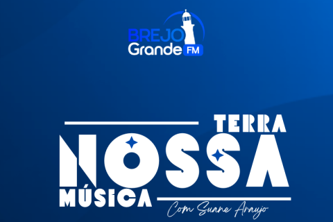 Estreia hoje o programa "Nossa Terra, Nossa Música" na Brejo Grande FM